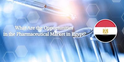 What Are the Opportunities in the Pharmaceutical Market in Egypt?